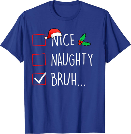 Nice Naughty Bruh Christmas Family Matching T-Shirt - T-Shirt | Royal