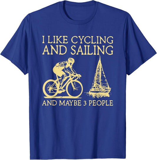 I Like Cycling And Sailing And Maybe 3 People T-Shirt - T-Shirt | Royal