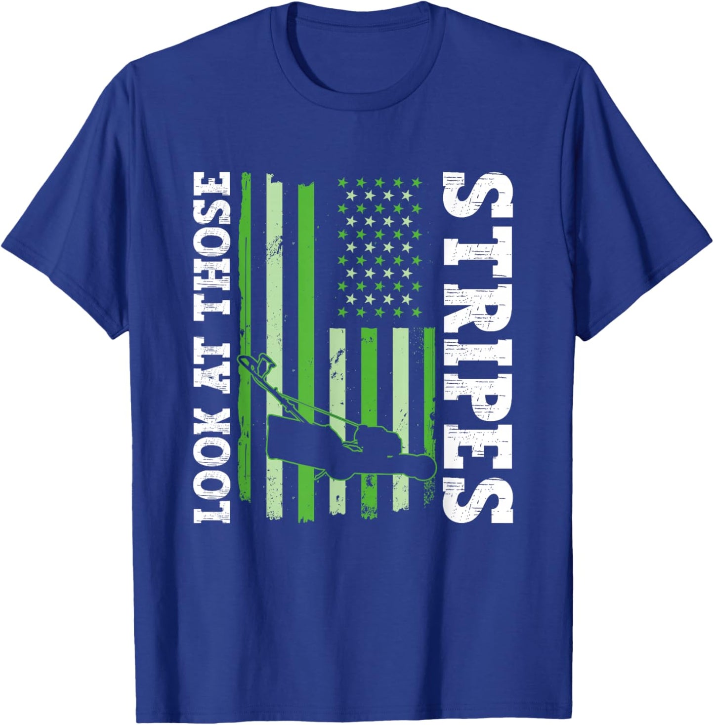Look At Those Stripes - Lawn Mowing Funny Dad Lawn Mower T-Shirt - T-Shirt | Royal