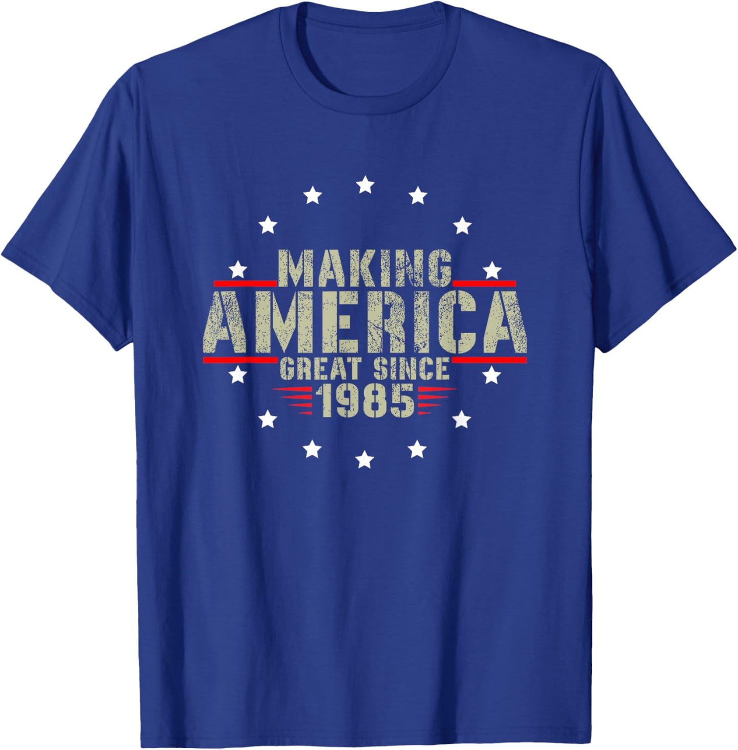 Funny Making America Great Since 1985 Design, 37th Birthday T-Shirt - T-Shirt | Royal