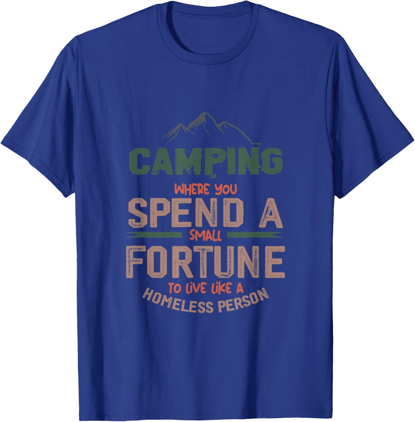 Camping Where You Spend A Small Fortune Sign Camping Funny T-Shirt - T-Shirt | Royal