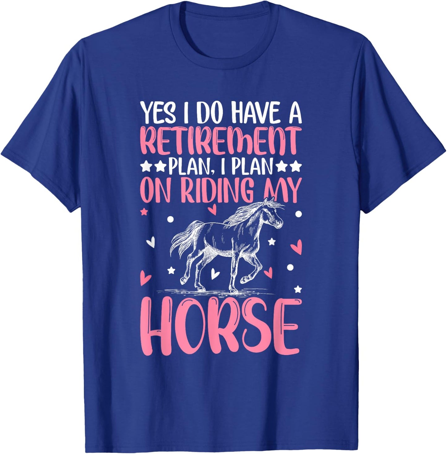Retirement Plan On Riding My Horse Horse Riding Girl T-Shirt - T-Shirt | Royal