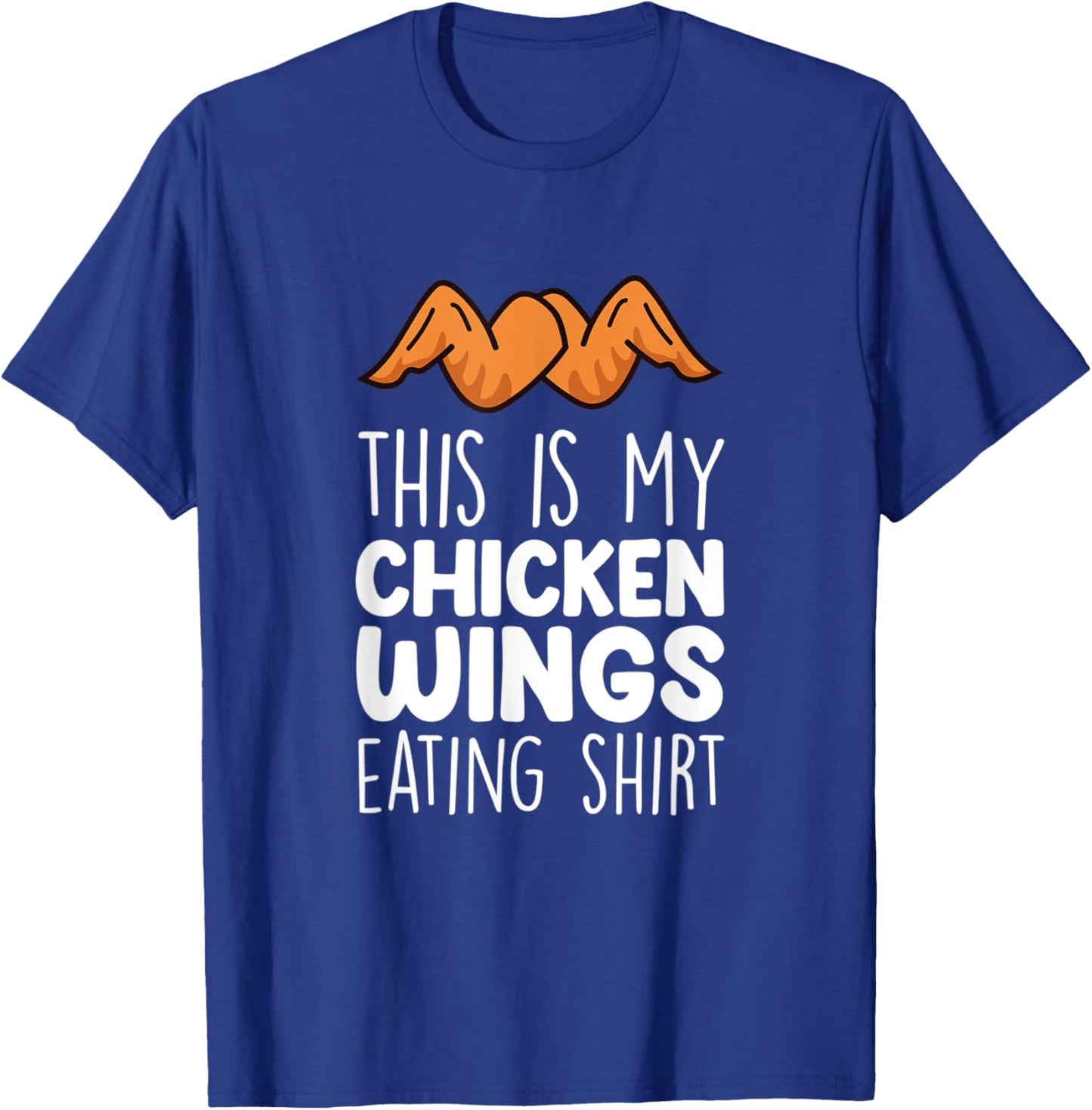 Chicken Wings Outfit - Funny Food Lover Chicken Wings T-Shirt - T-Shirt | Royal