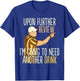 Upon Further Review I'm Going To Need Another Drink Football T-Shirt - T-Shirt | Royal