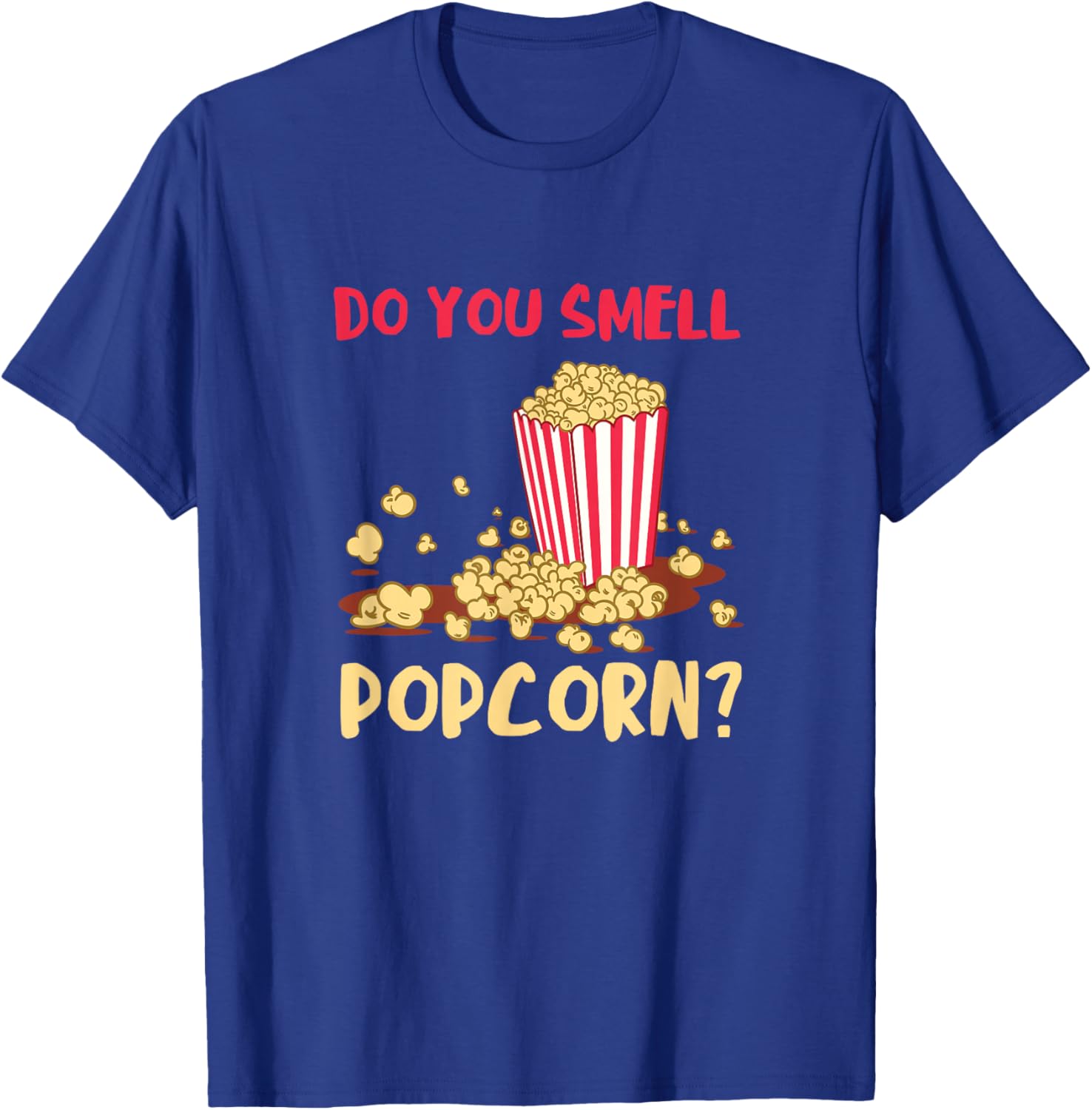 Popcorn Lover Do You Smell Movie Snack Popcorn Cinema T-Shirt - T-Shirt | Royal