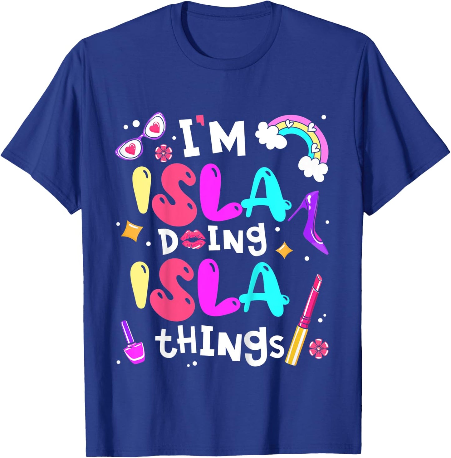 Kids I'm Isla Doing Isla Things Cute Girls Personalized Name T-Shirt - T-Shirt | Royal