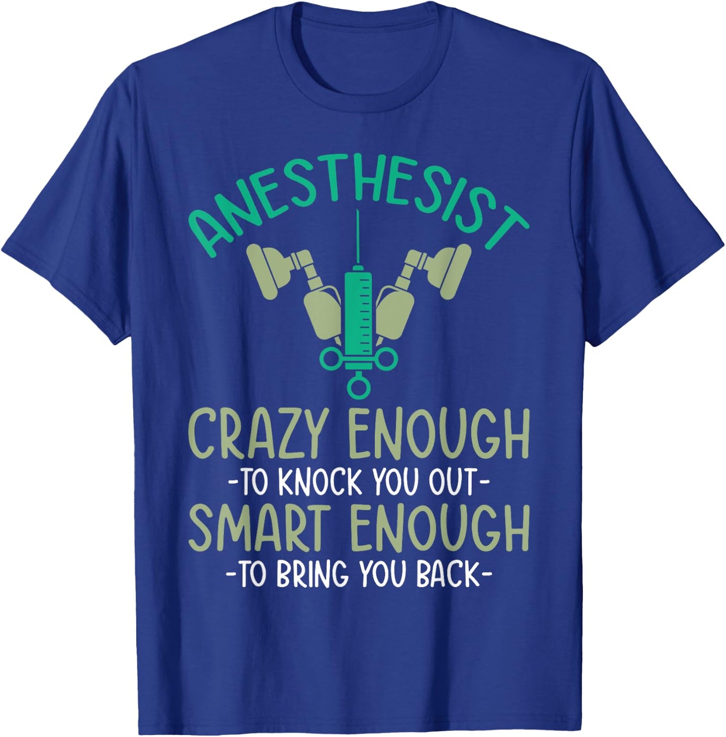 Anesthesia doctor anesthetist anesthesiology crna T-Shirt - T-Shirt | Royal
