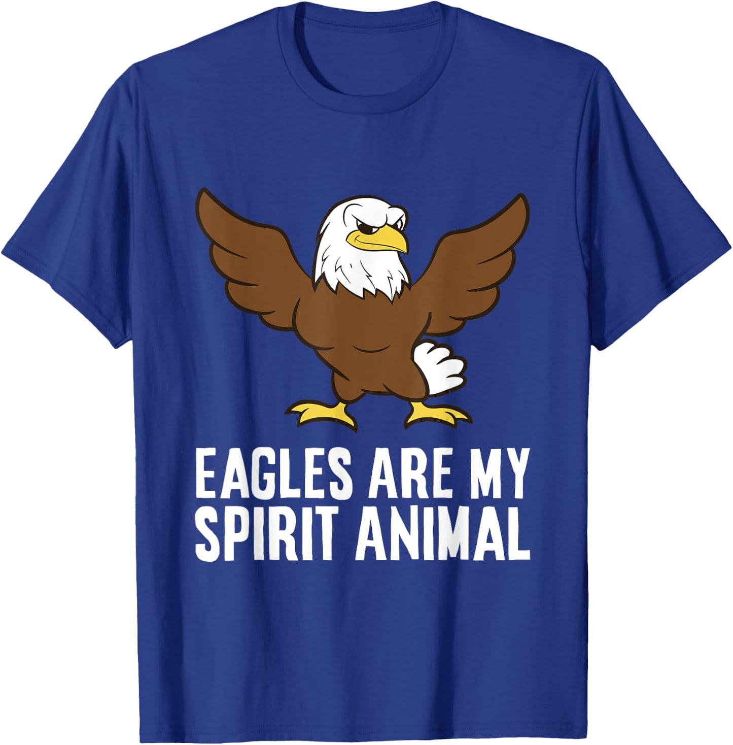 Eagles Are My Spirit Animal Bird Of Prey Funny Eagle Lover T-Shirt - T-Shirt | Royal