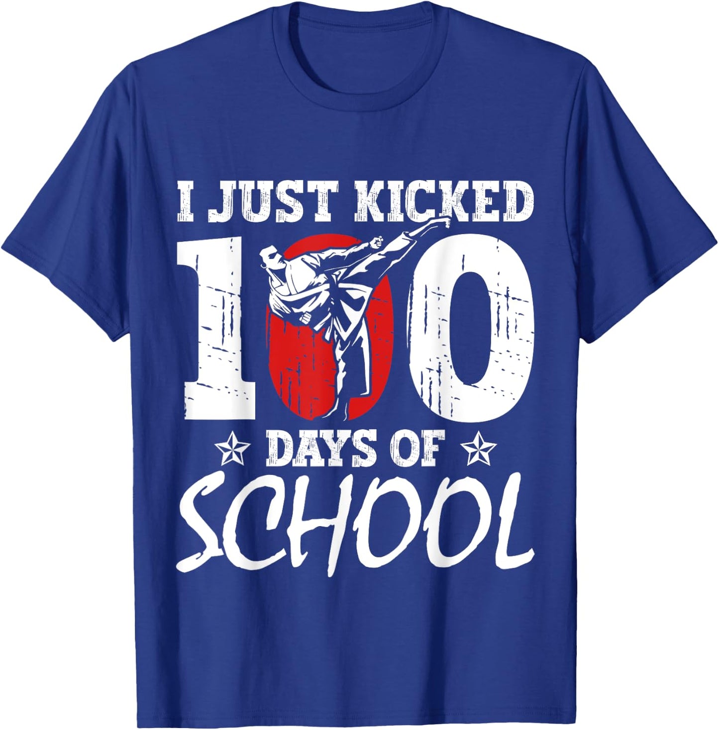 I Just Kicked 100 Days Of School Martial Arts Karate Kick T-Shirt - T-Shirt | Royal