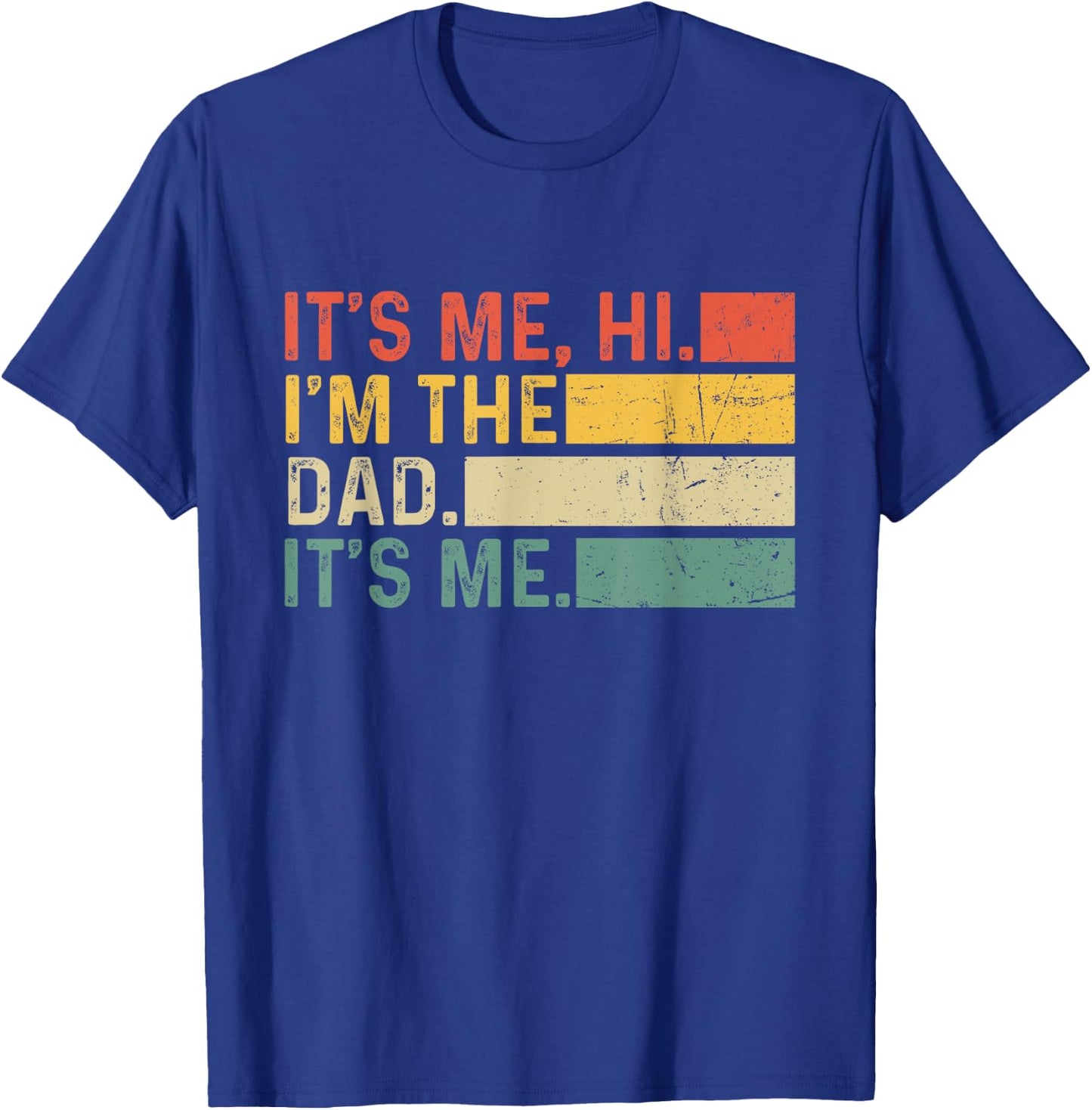 It's Me Hi I'm The Dad It's Me Funny Dad Father's Day Retro T-Shirt - T-Shirt | Royal