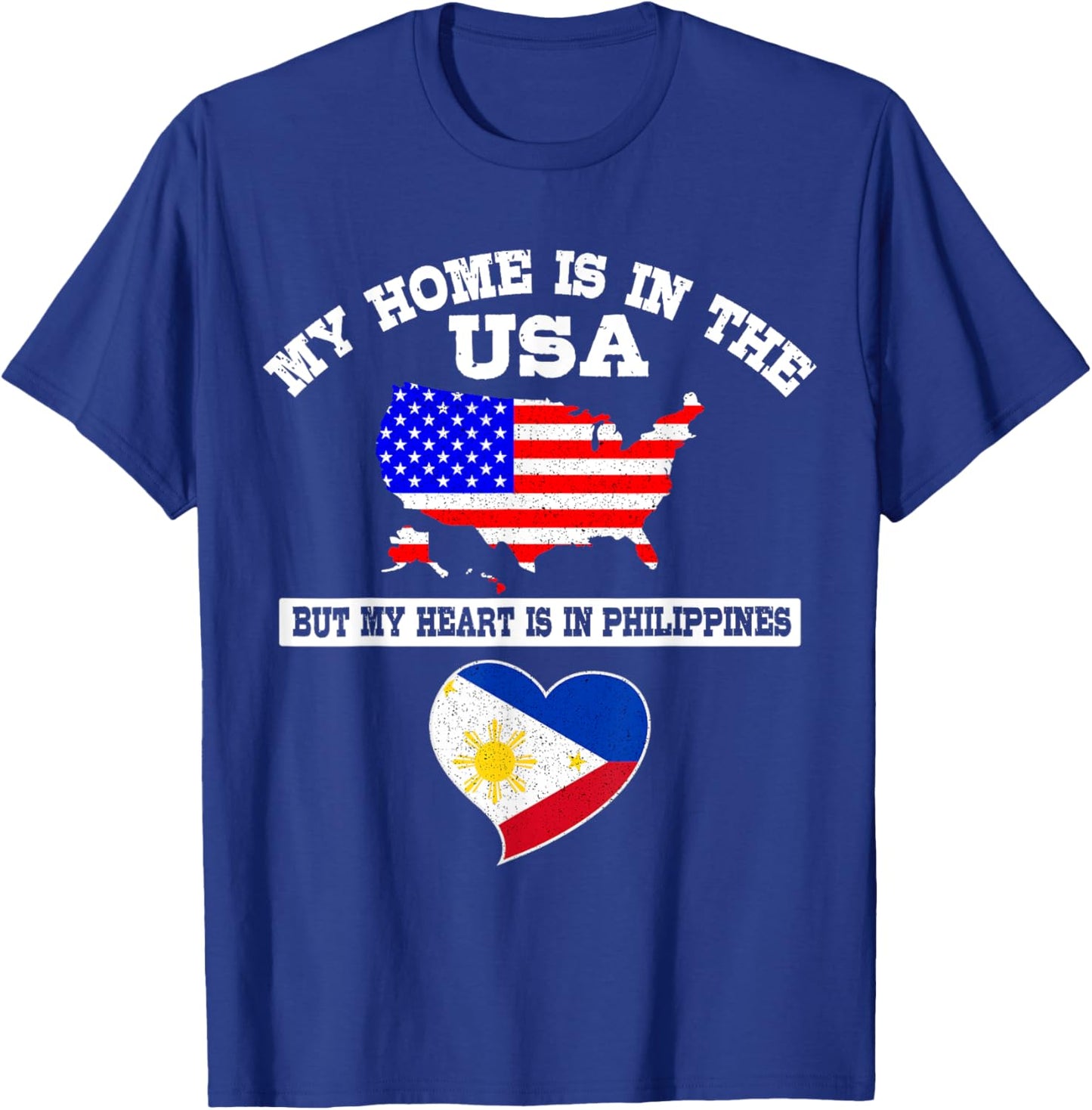My Home Is In USA My Heart Is In Philippines American Pinoy T-Shirt - T-Shirt | Royal