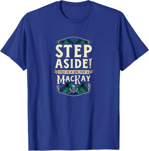 Funny Clan MacKay Step Aside Scottish Clan Tartan T-Shirt - T-Shirt | Royal