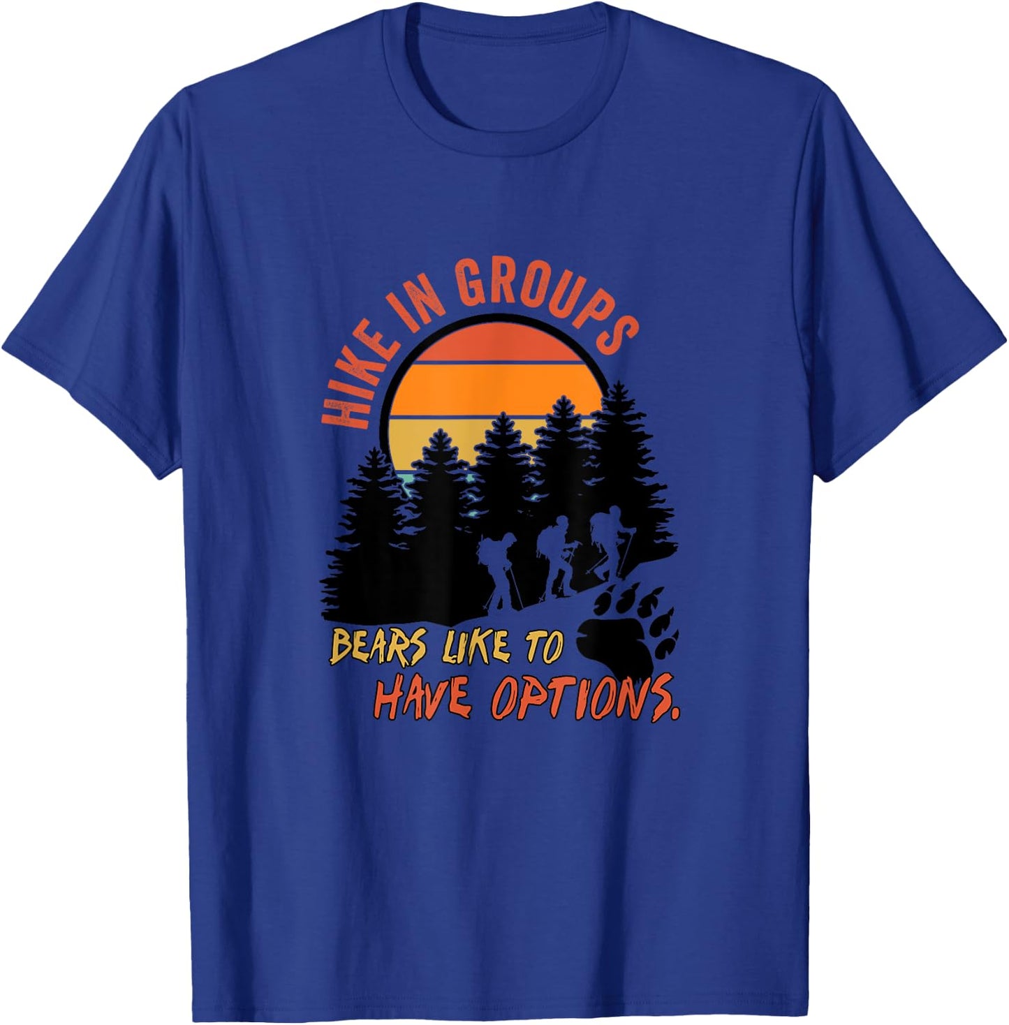 Hike In Groups Bears Like To Have Options Apparel T-Shirt - T-Shirt | Royal