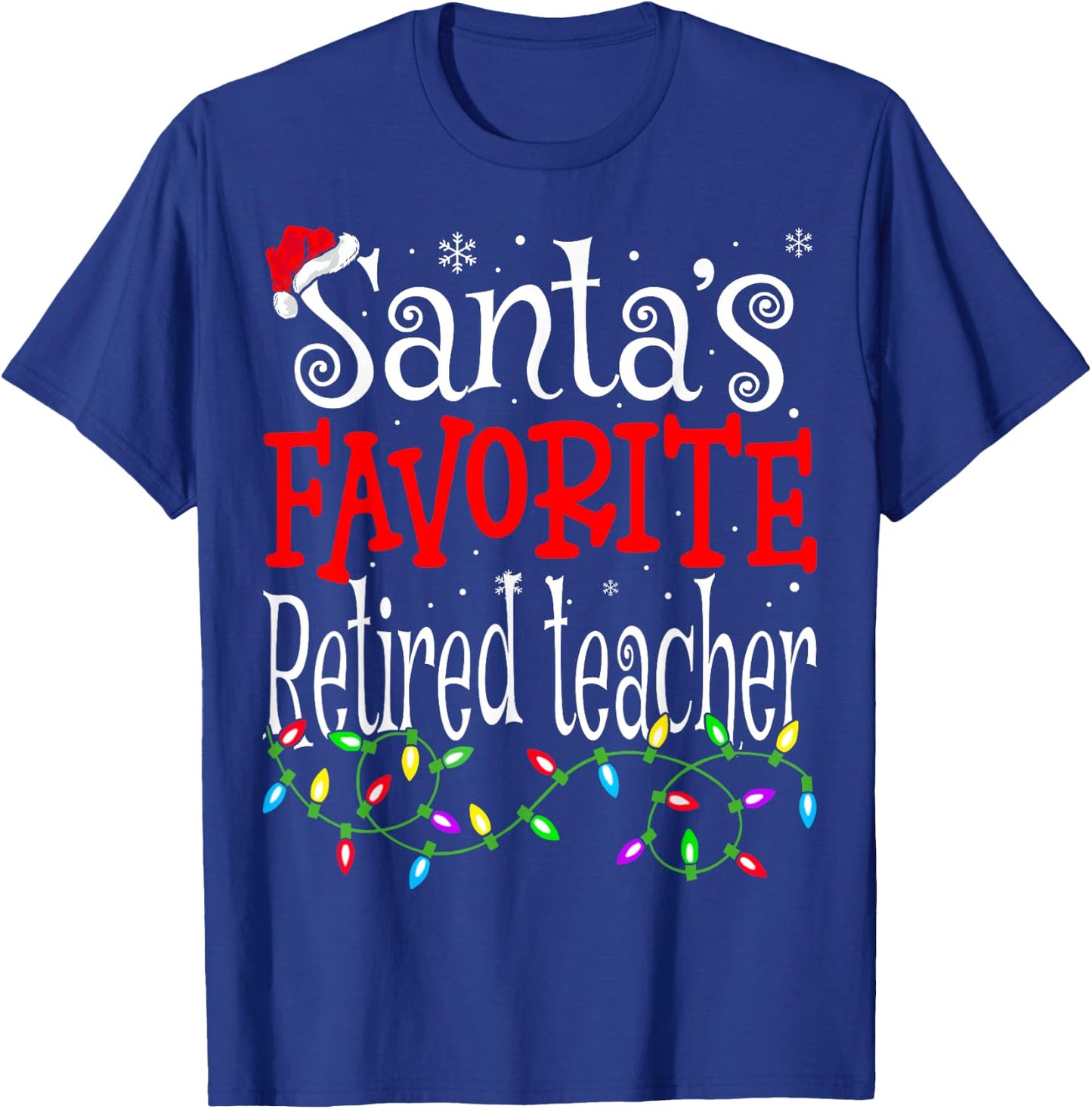 Santa Favorite Retired Teacher Funny Christmas Teacher Men Women T-Shirt - T-Shirt | Royal