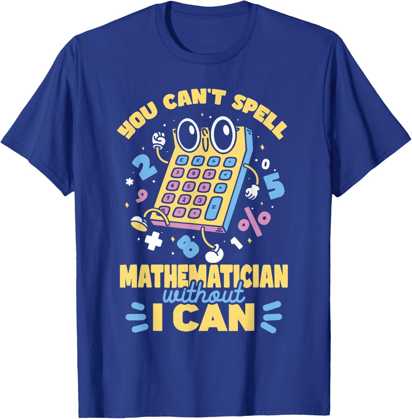 Mathematician Pun Math Teacher Mathematics Men Women Kids T-Shirt - T-Shirt | Royal