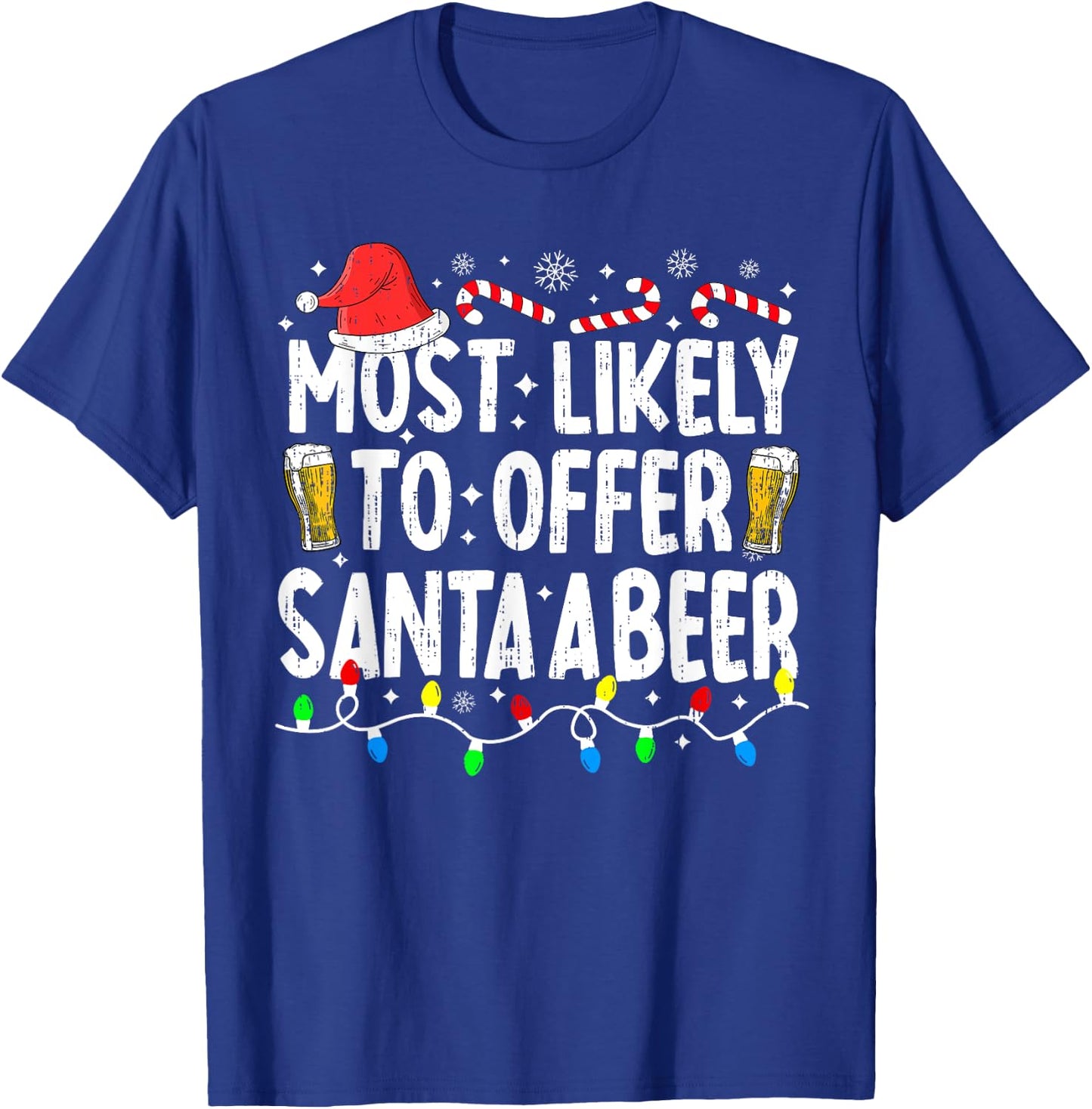 Most Likely To Offer Santa A Beer Funny Drinking Christmas T-Shirt - T-Shirt | Royal