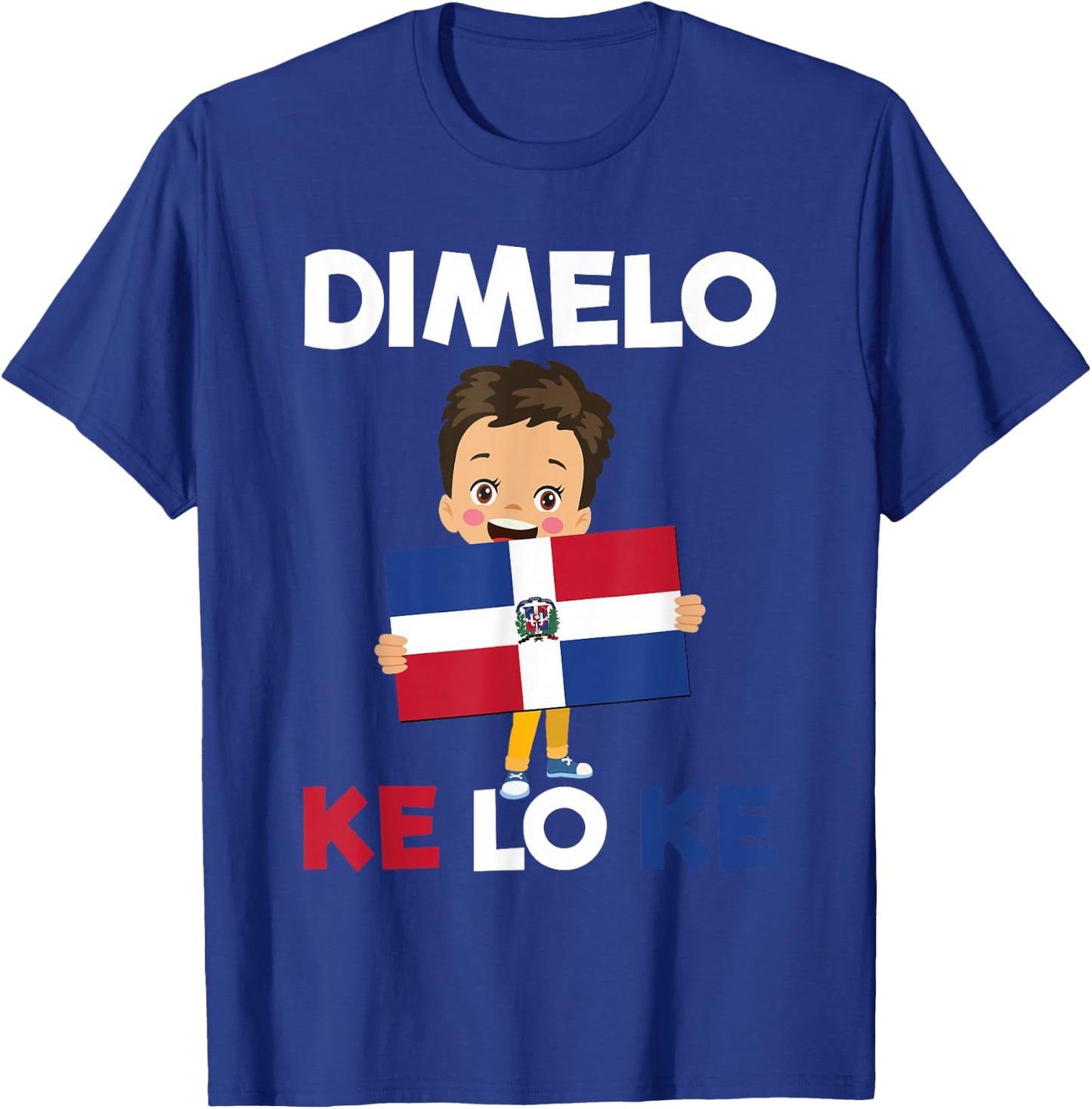 Dominican Republic Flag Dimelo Ke Lo Ke Kids Dominicana T-Shirt - T-Shirt | Royal