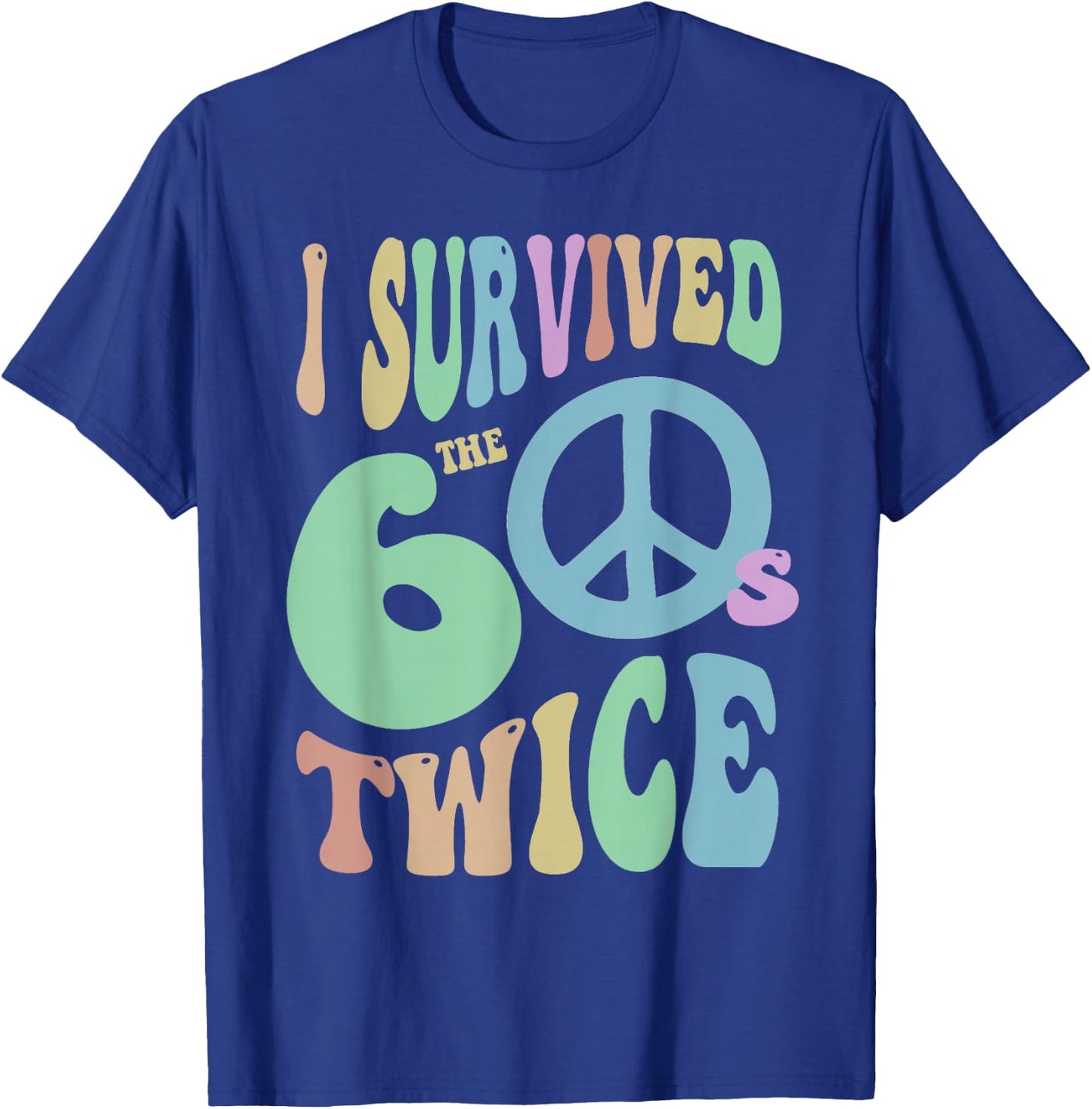 Retro I SURVIVED My SIXTIES TWICE 70th Birthday 60's Vibes T-Shirt - T-Shirt | Royal