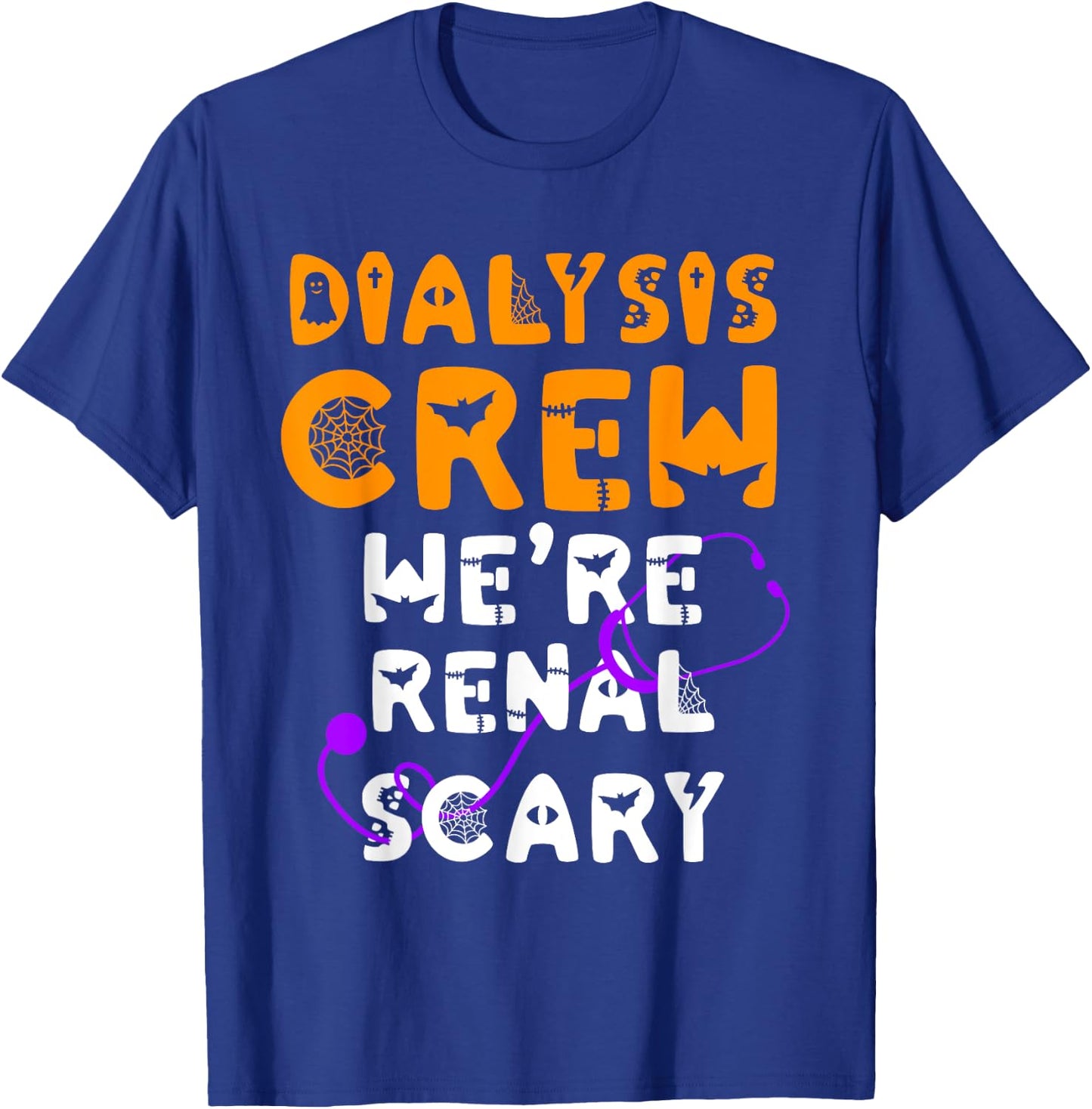 Dialysis Nurse Shirt Halloween Dialysis Tech Renal Scary T-Shirt - T-Shirt | Royal