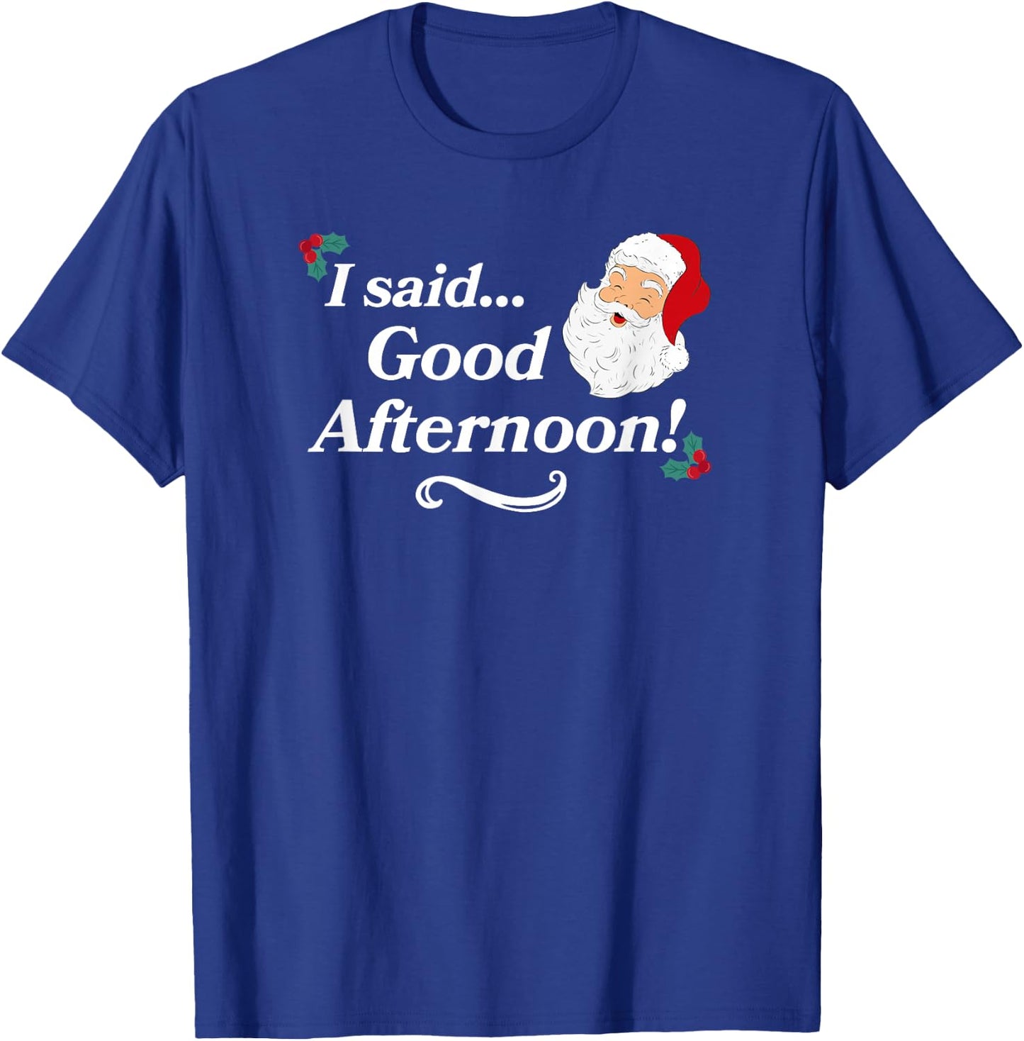 Gifts For Christmas Movie Lovers Funny Spirited Said Good Afternoon Holiday Christmas - Women's Black Casual Letter Print Short Sleeve - Small T-Shirt - T-Shirt | Royal