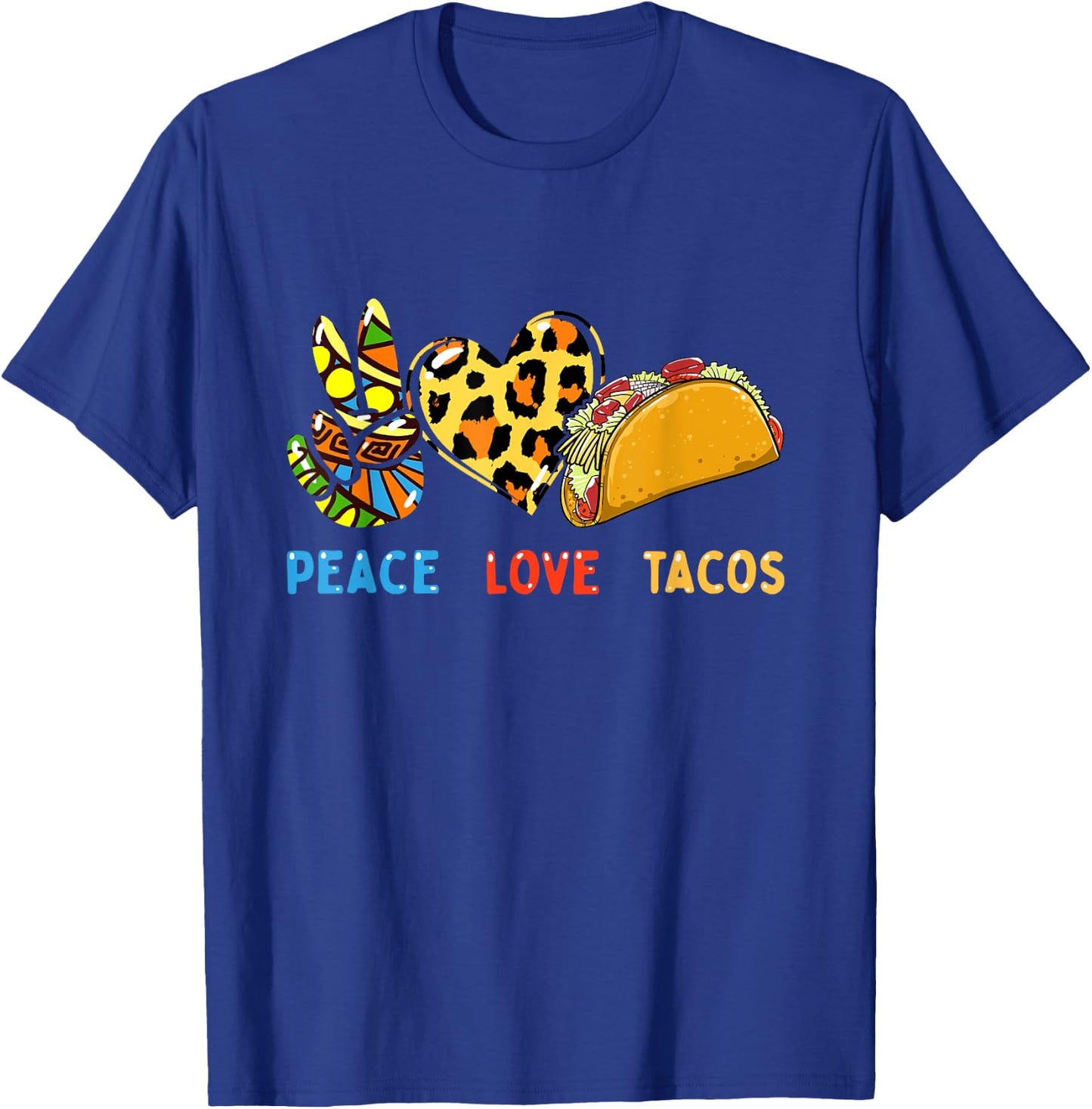 Peace Love Tacos Cute Taco Tuesday Mexican Food Lovers T-Shirt - T-Shirt | Royal