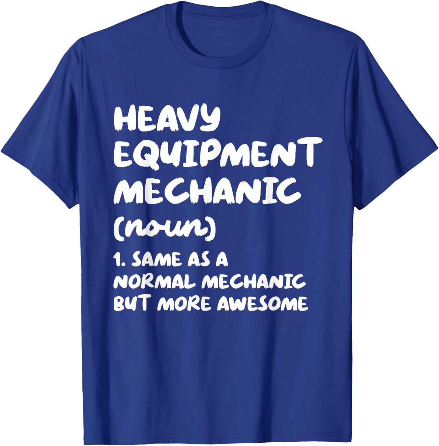 Heavy Equipment Mechanic Definition Funny T-Shirt - T-Shirt | Royal