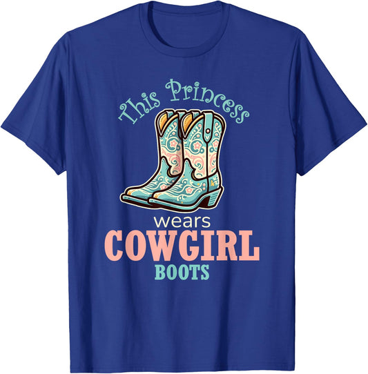 Princess Cowgirl Wears Western Cowboy Boots Farm Girls T-Shirt - T-Shirt | Royal