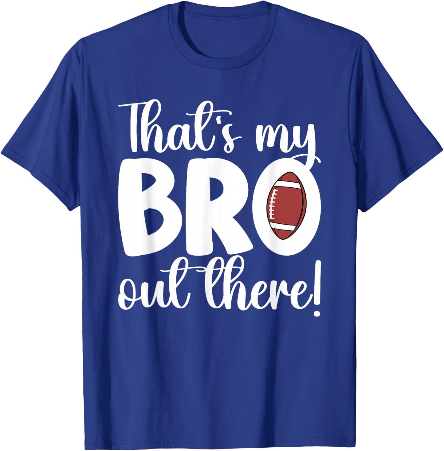 That's My Bro Football Sister Of A Football Player T-Shirt - T-Shirt | Royal