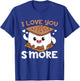 I Love You S'more Toddler Girl Camping Boy Campfire Smores T-Shirt - T-Shirt | Royal