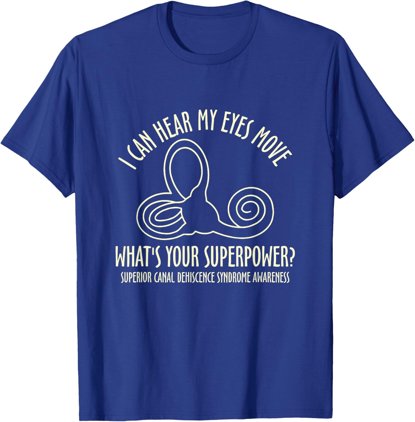 I Can Hear My Eyes Move Funny SCDS Awareness Supporter T-Shirt - T-Shirt | Royal