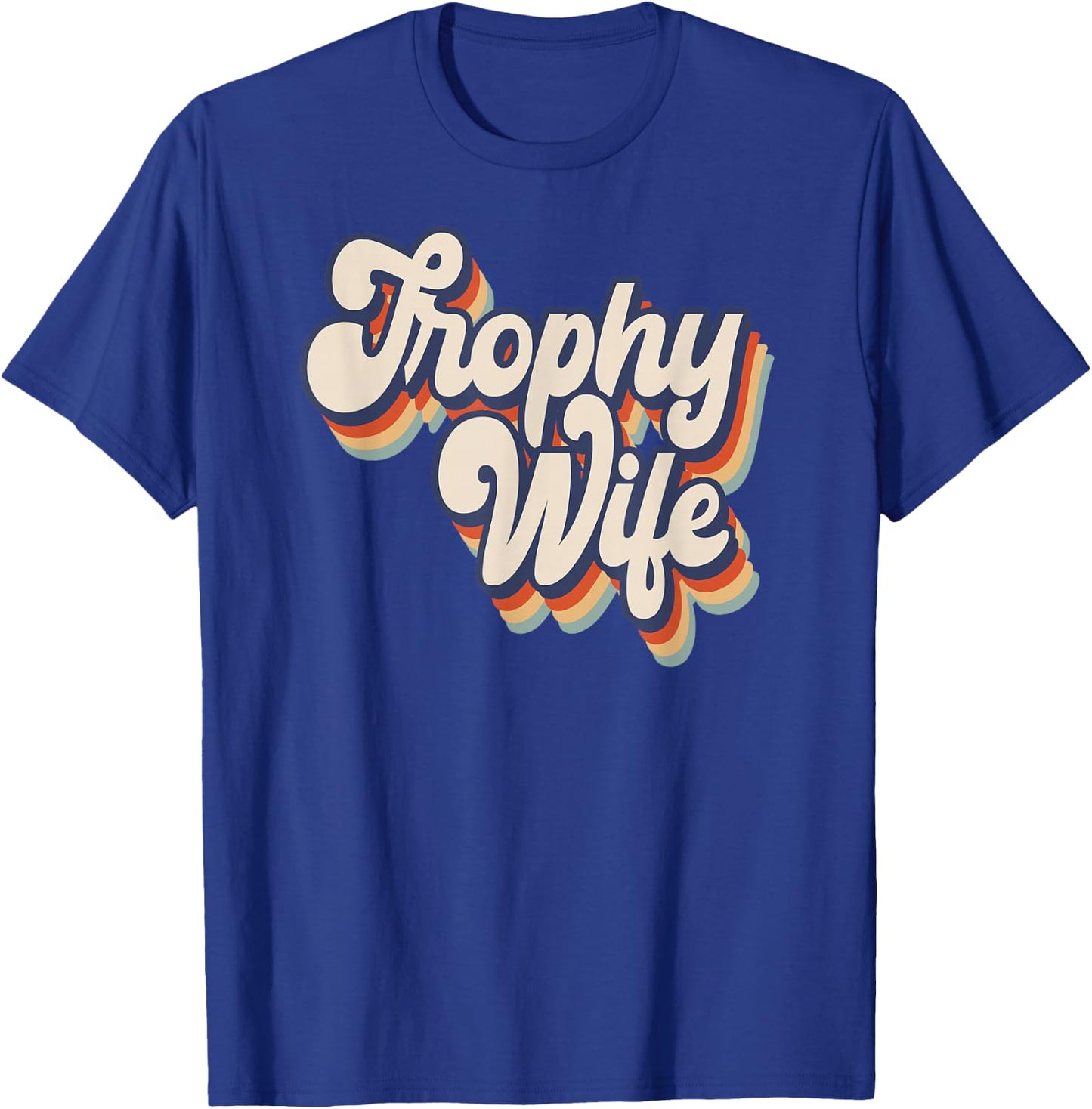 Trophy Wife Retro Style T-Shirt - T-Shirt | Royal