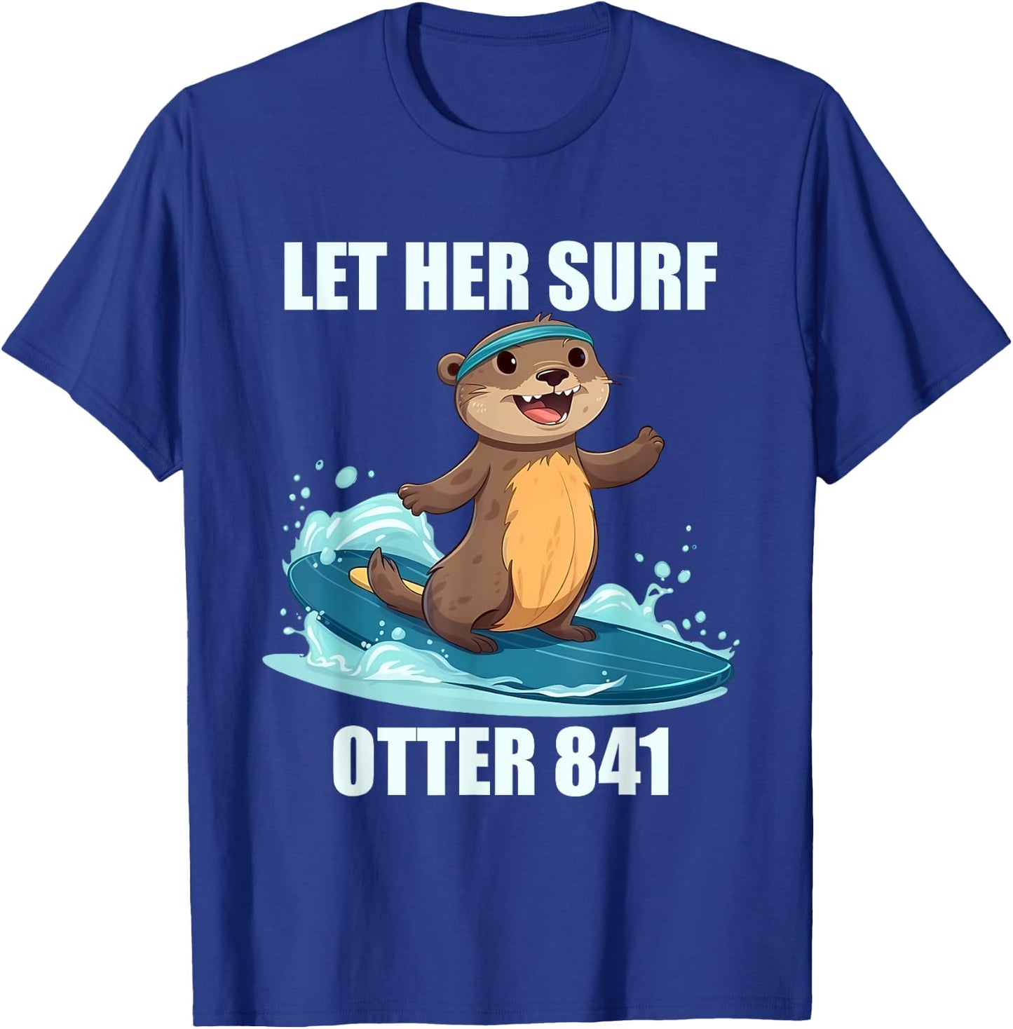 Let Her Surf Otter 841 T-Shirt - T-Shirt | Royal