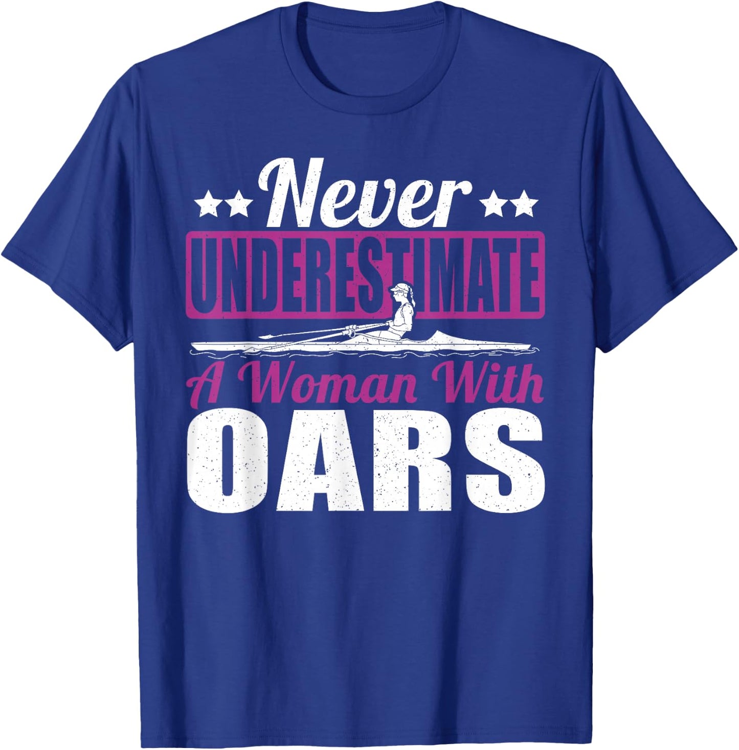 Never Underestimate A Woman With Oars Rower Rowing Boat T-Shirt - T-Shirt | Royal