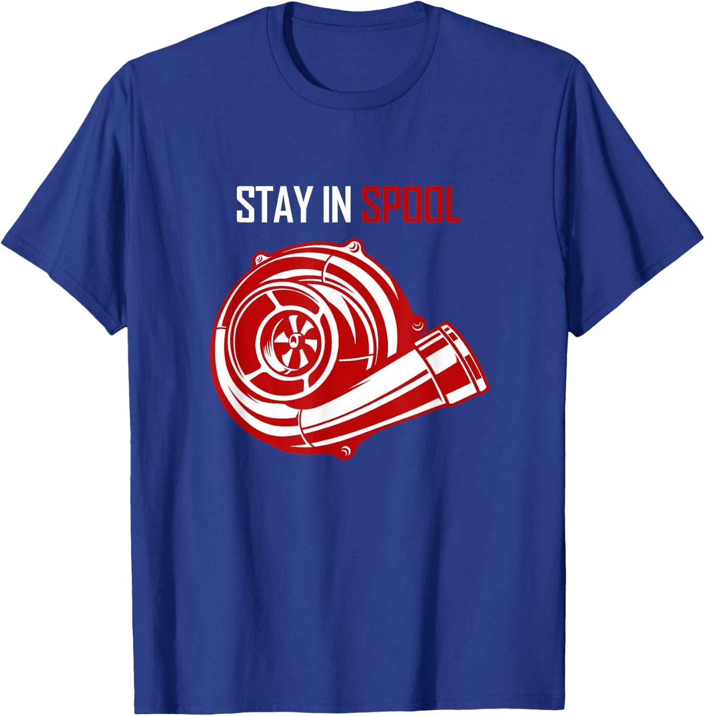 Turbocharged Petrolheads Stay in Spool T-Shirt - T-Shirt | Royal