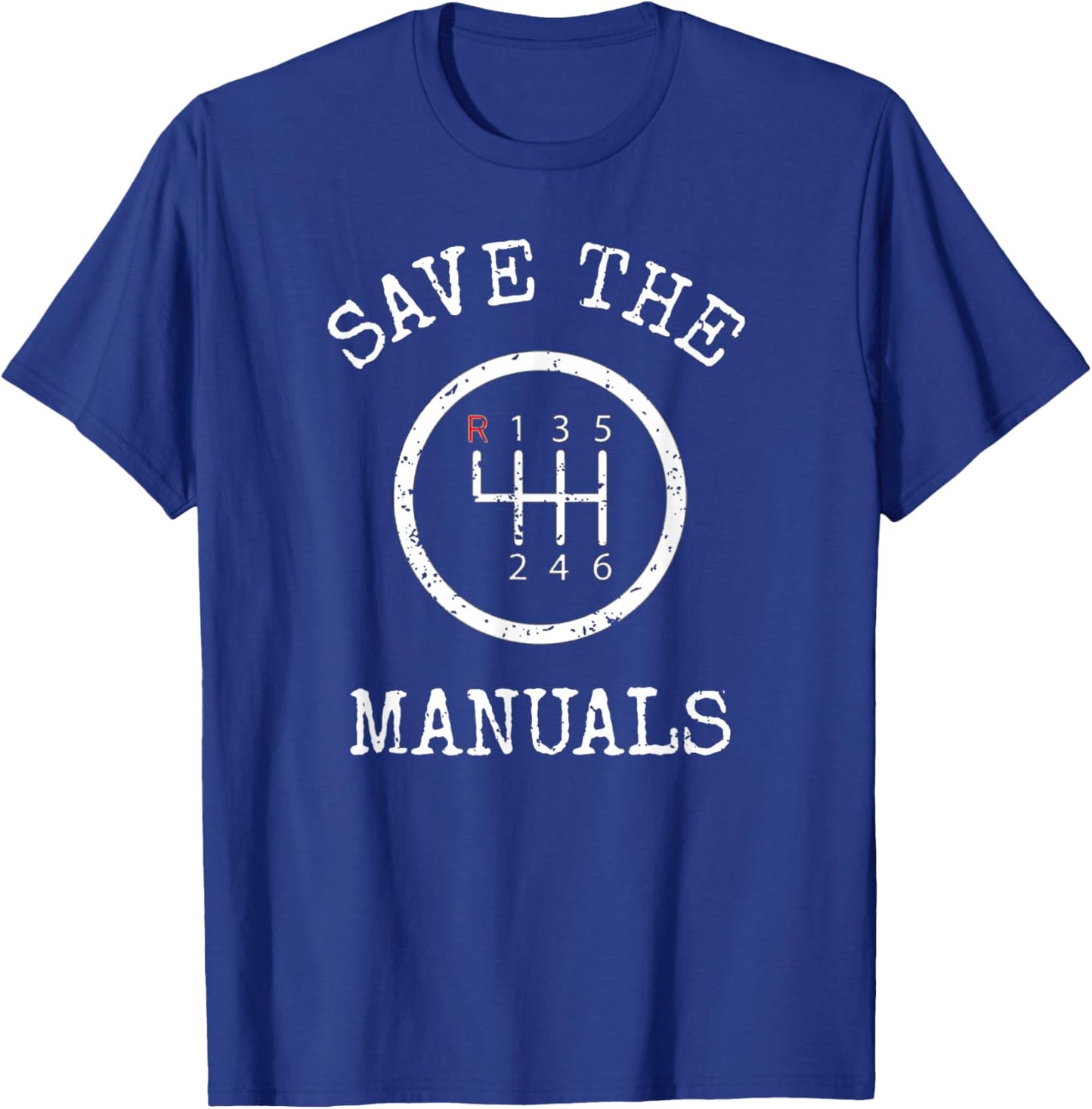 Save The Manuals Stick Shift Car Lover T-Shirt - T-Shirt | Royal