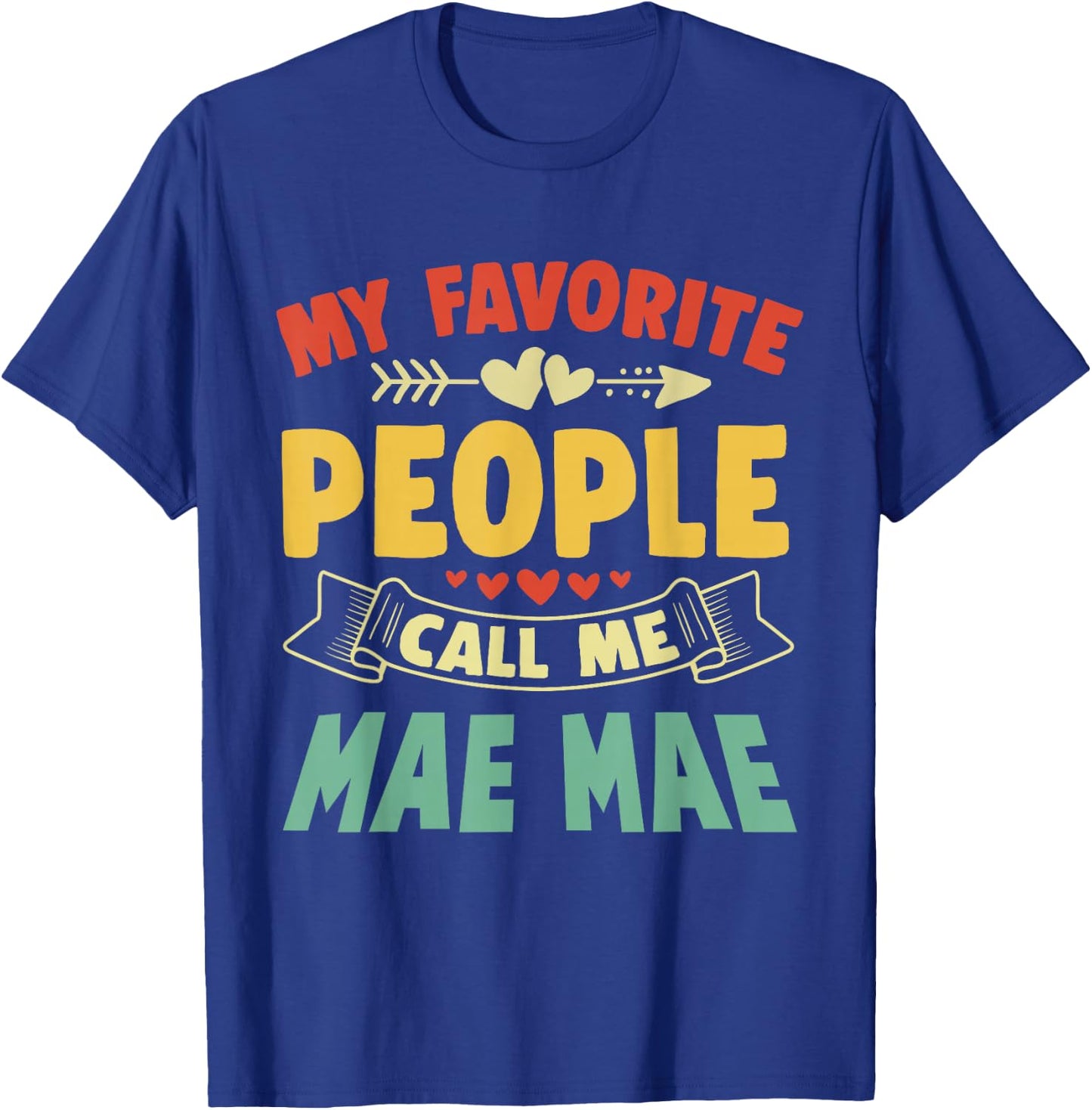 My Favorite People Call Me Mae Mae Mothers Day Funny Vintage T-Shirt - T-Shirt | Royal