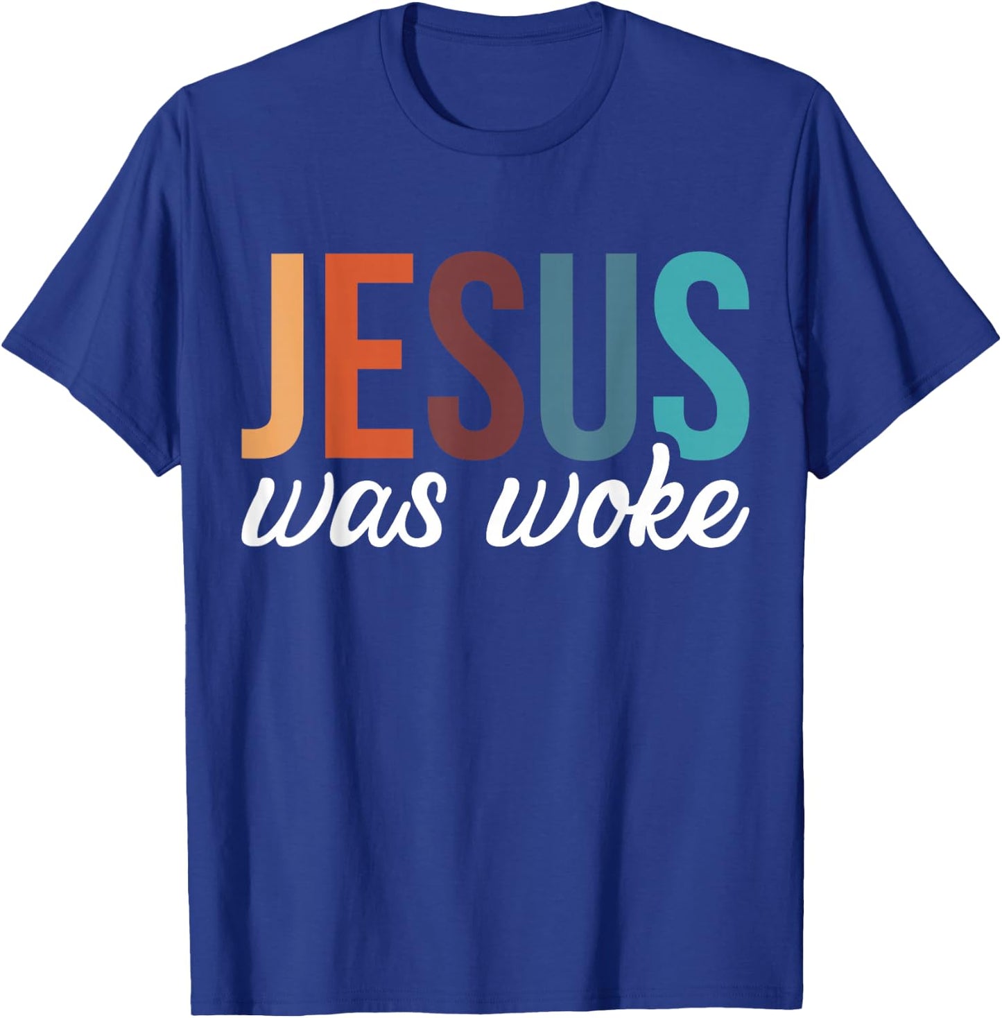 Jesus Was Woke T-Shirt - T-Shirt | Royal