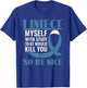 I Inject Myself With Stuff That Would Kill You - Diabetes T-Shirt - T-Shirt | Royal
