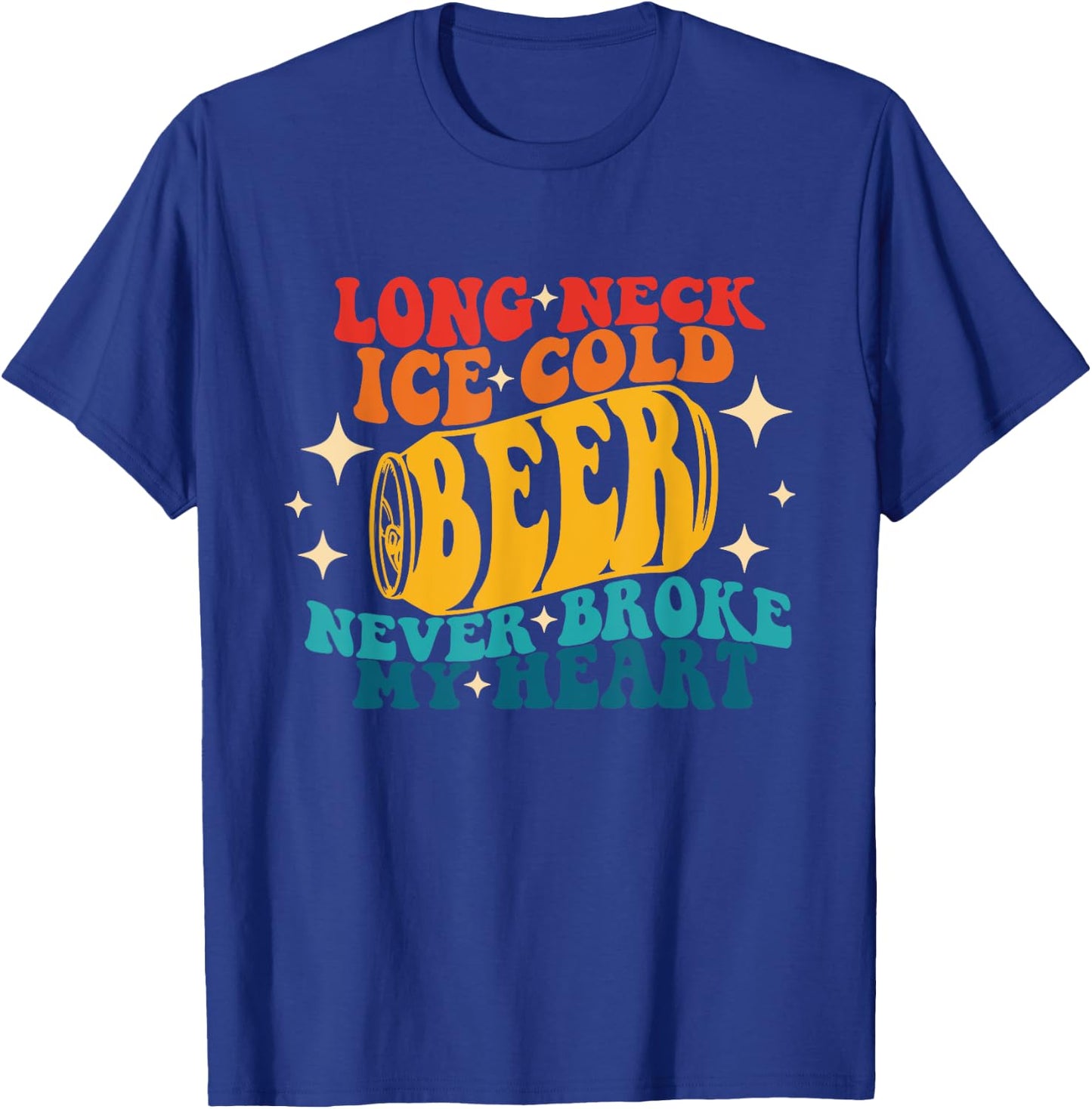 Long Neck Ice Cold Beer Never Broke My Heart Vintage Quote T-Shirt - T-Shirt | Royal