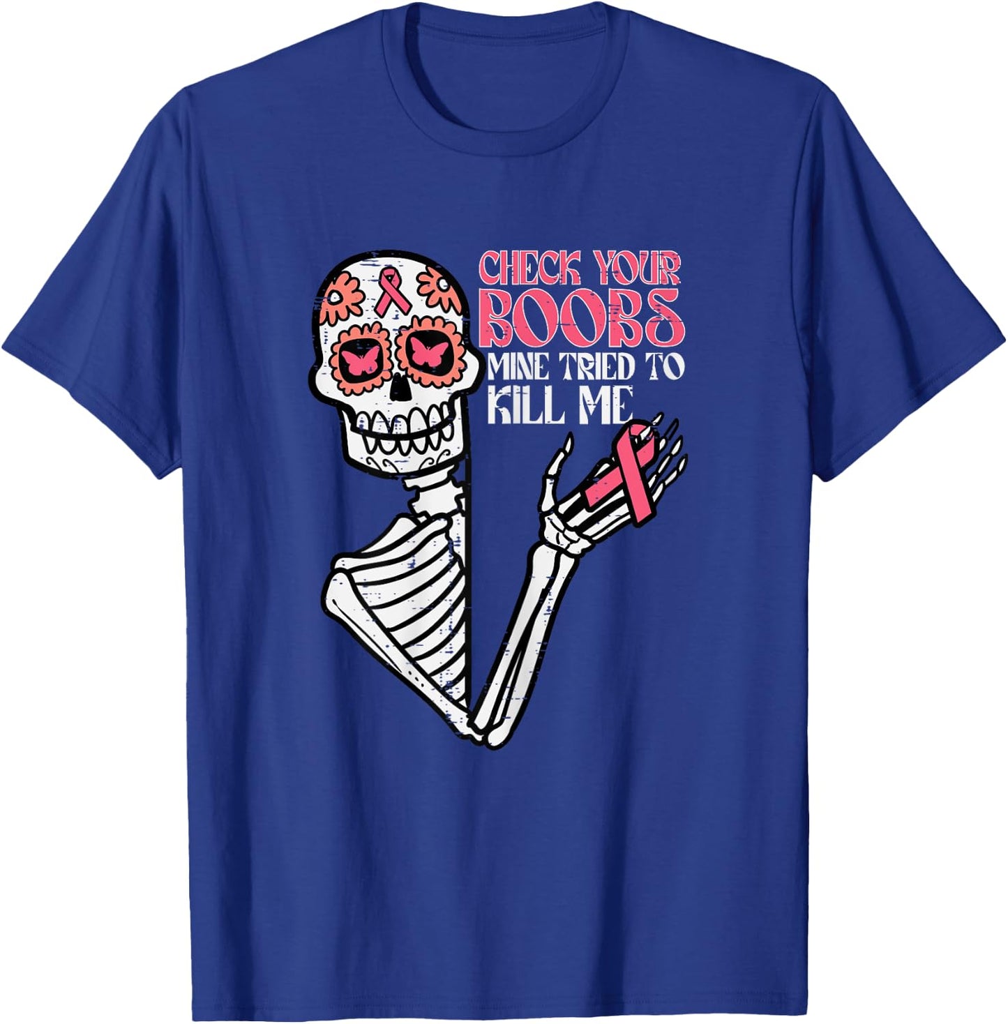 Sugar Skull Skeleton Funny Breast Cancer Awareness Women T-Shirt - T-Shirt | Royal