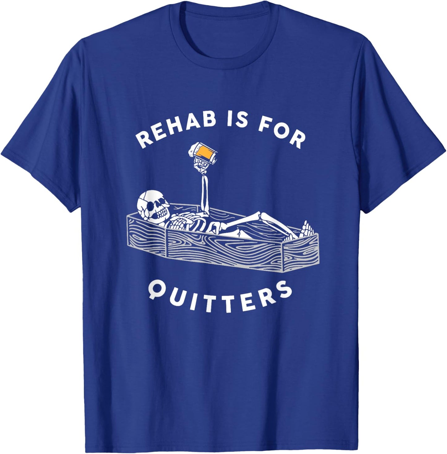 Rehab Is For Quitters Funny Halloween Skeleton Drinking Beer T-Shirt - T-Shirt | Royal