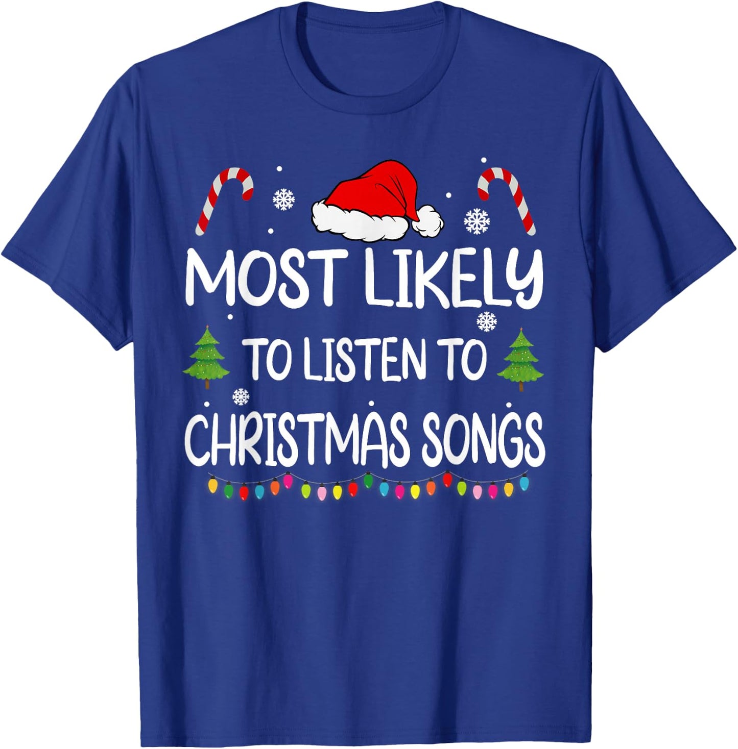 Most Likely To Listen To Christmas songs family matching T-Shirt - T-Shirt | Royal