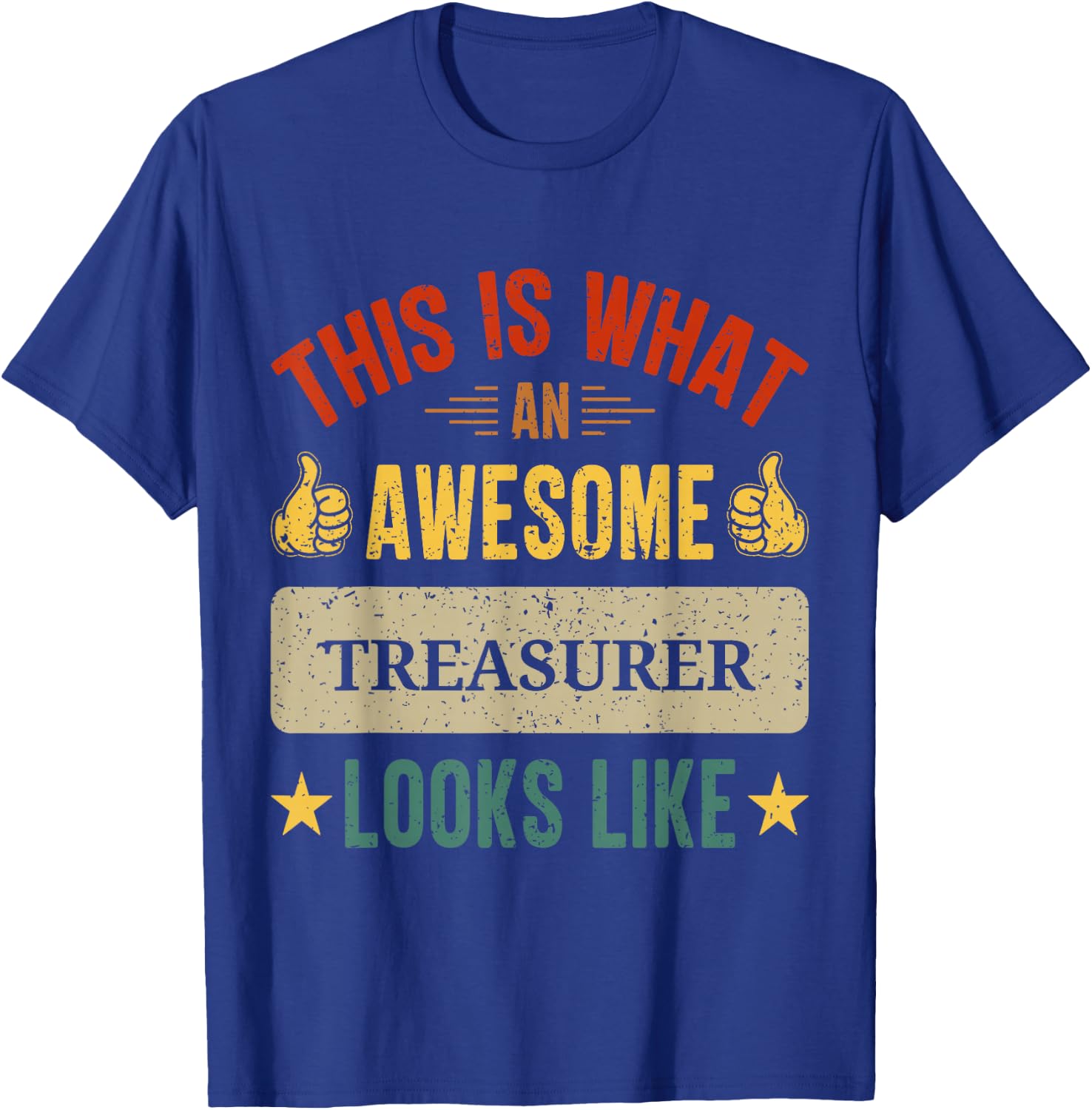 Treasurer gifts funny Treasurer quote T-Shirt - T-Shirt | Royal