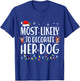 Most Likely to Decorate Her Dog Christmas Pajamas T-Shirt - T-Shirt | Royal