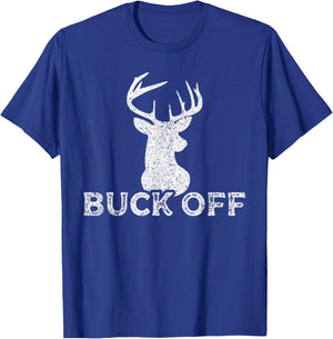 Outdoors Hunter Sarcastic Funny Buck Deer Hunting Buck Off T-Shirt - T-Shirt | Royal