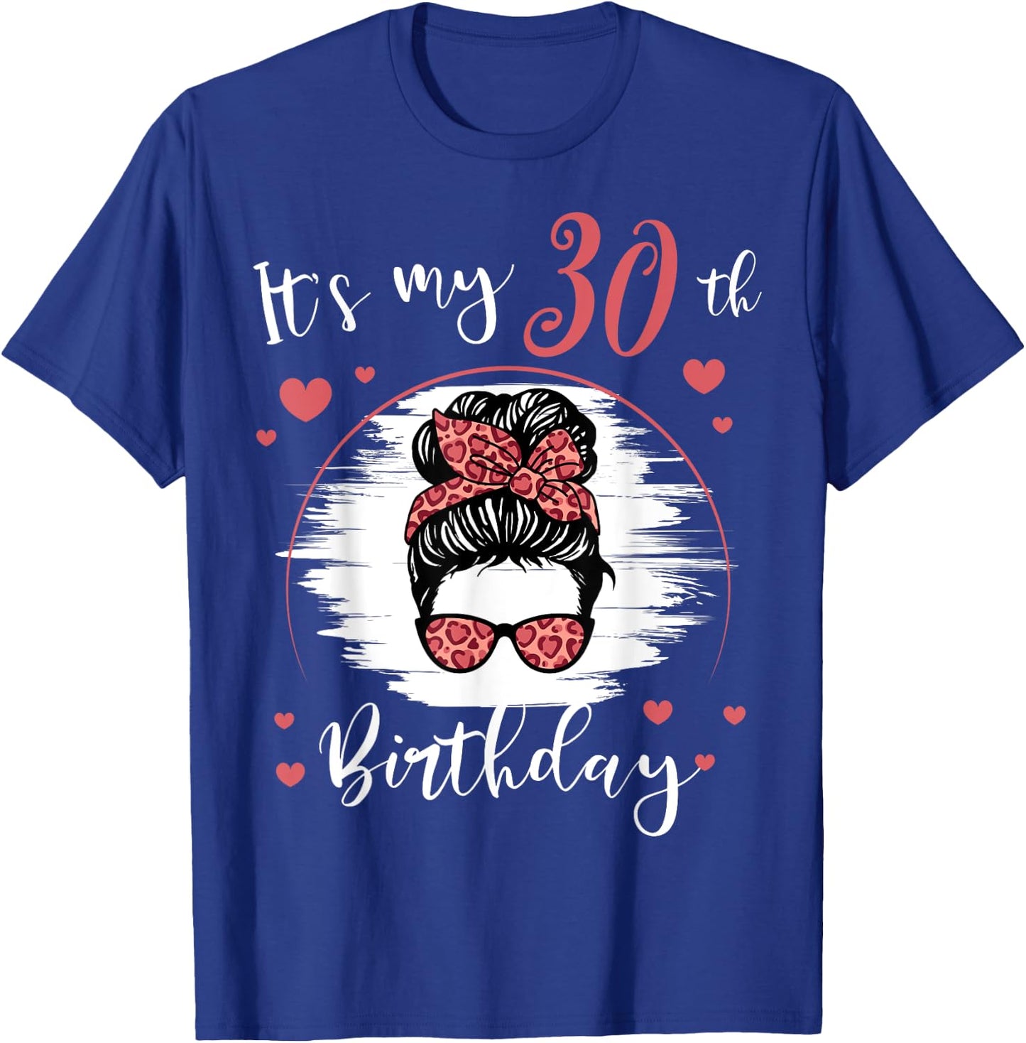 30 Year Old Birthday Messy Bun Leopard It's My 30th B-Day T-Shirt - T-Shirt | Royal