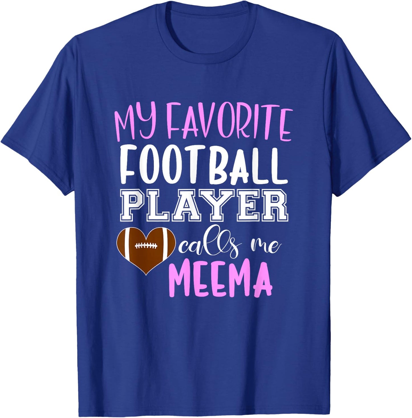 My Favorite Football Player Call Me Meema T-Shirt - T-Shirt | Royal