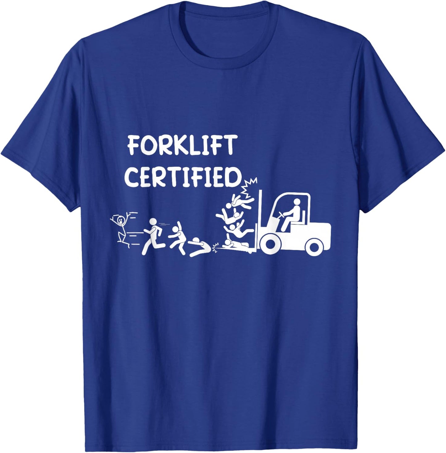 Funny Forklift Operator - Forklift Certified T-Shirt - T-Shirt | Royal