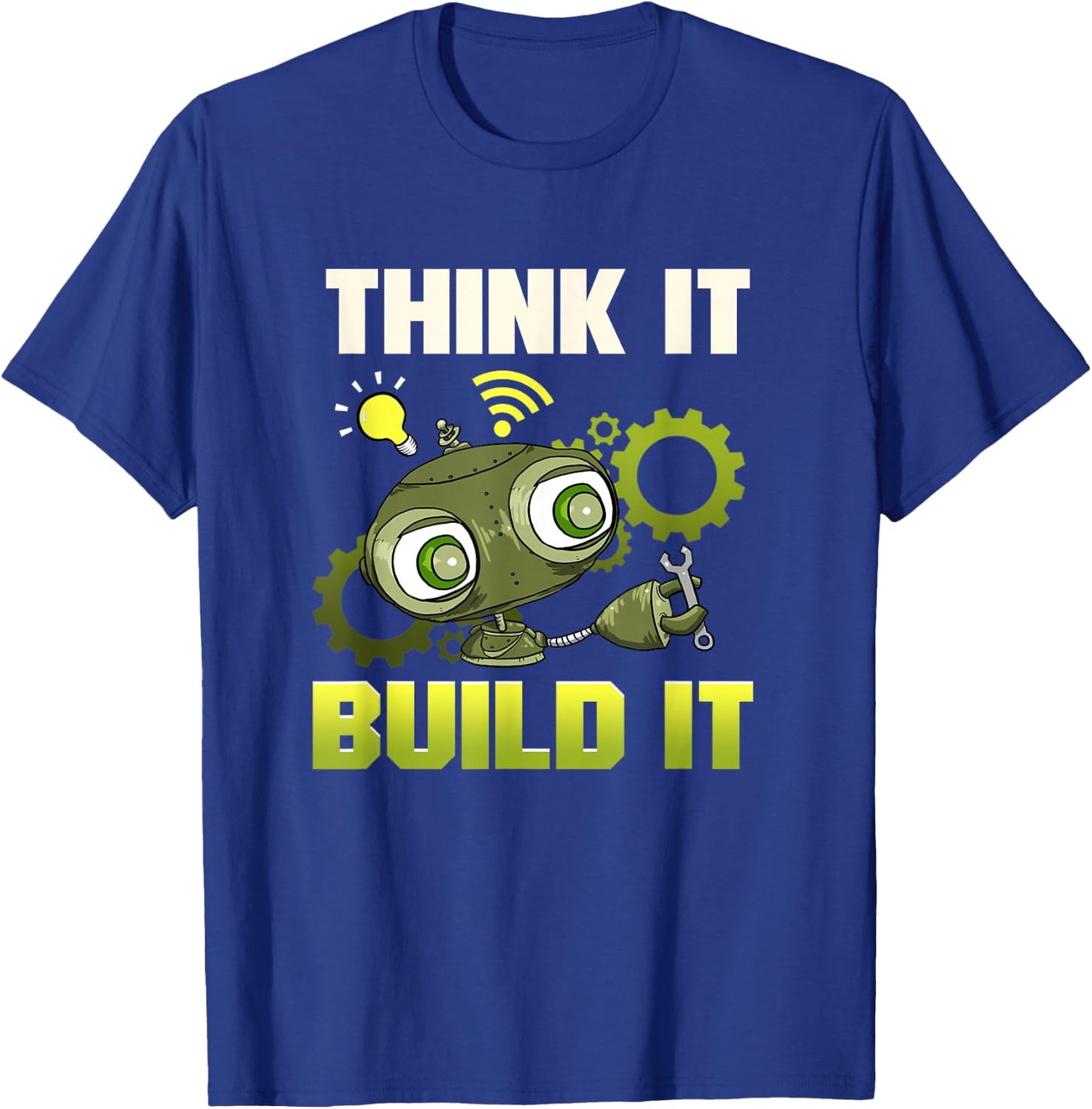 Robot Making Think It Build It Robotics Engineer Kids STEM T-Shirt - T-Shirt | Royal