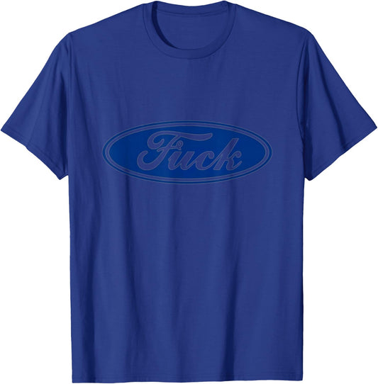 Fuck! Blue Oval Truck Fuck it Lifted Truck Fo Graphic T-Shirt - T-Shirt | Royal